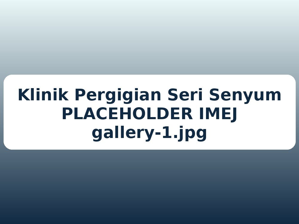 Placeholder Ruang menunggu Klinik Pergigian Seri Senyum