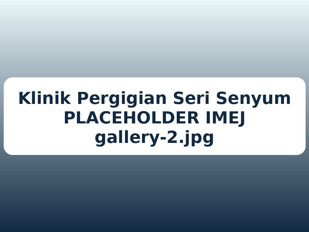 Placeholder Kaunter pendaftaran Klinik Pergigian Seri Senyum